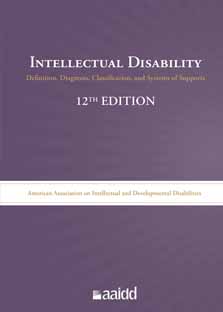 Intellectual Disability: Definition, Diagnosis, Classification, and Systems of Supports, 12th Edition